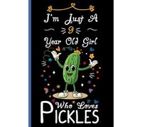I'm Just A 9 Year Old Girl Who Loves Pickles Notebook: Cute Pickle Blank Lined Journal/Notebook For 9 Year Old Girl Birthday, Birthday Gift For Girl Who Loves Pickles