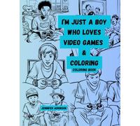 I'm just a boy who loves video games and coloring coloring book
