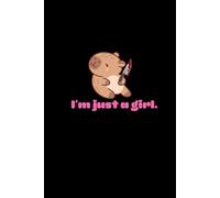 "I'm Just a Girl" Cartoon Capybara Pastel Kawaii Goth Halloween Notebook: Cute and Creepy: Notebook for Work, Spooky Basket Gift, Boss, Office, Secret ... Artist, Sister, Teenager, College Student