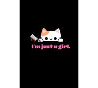 "I'm Just a Girl" Cartoon Cat Pastel Kawaii Goth Halloween Notebook: Cute and Creepy: Notebook for Work, Spooky Basket Gift, Boss, Office, Secret ... Artist, Sister, Teenager, College Student