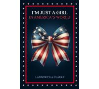 I'm Just A Girl In America's World