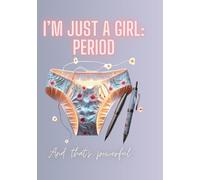 I'm Just a Girl: Period: And that's powerful