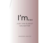 I'm...: Just an Elder Daughter
