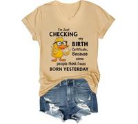 I'm Just Checking My Birth Certificate Shirt Funny Duck Graphic Tees Unisex Scollo a V, Giallo Chiaro Marrone, L
