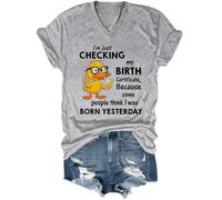 I'm Just Checking My Birth Certificate Shirt Funny Duck Graphic Tees Unisex Scollo a V, grigio, L