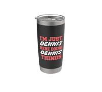 I'm Just Dennis Doing Dennis Things Divertente Nome Bicchiere termico in acciaio inox doppia parete