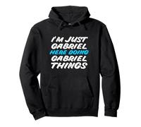 I'm Just Gabriel Here Doing Gabriel Things Nome Divertente Felpa con Cappuccio