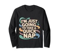 I'm Just Going To Take A Quick Nap Scusa pigra ---- Maglia a Manica