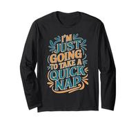 I'm Just Going To Take A Quick Nap Scusa pigra Maglia a Manica