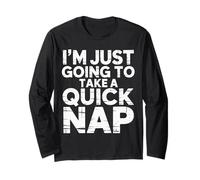 I'm Just Going To Take A Quick Nap Scusa pigra - Maglia a Manica