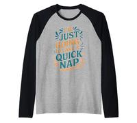 I'm Just Going To Take A Quick Nap Scusa pigra Maglia con Maniche Raglan