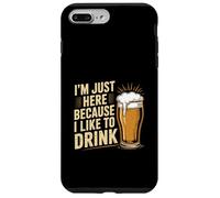 I'm Just Here Because I Like To Drink Workout Fun |---- Custodia per iPhone 7 Plus/8 Plus