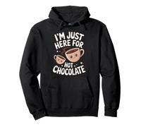 I'm Just Here For Hot Chocolate Funny Cute Cocoa Design Felpa con Cappuccio