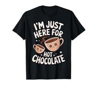 I'm Just Here For Hot Chocolate Funny Cute Cocoa Design Maglietta