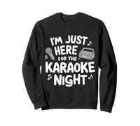 I'm Just Here for Karaoke Night Singing Party Music Machine Felpa