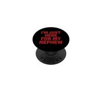 Im Just Here For My Nephew Funny Daying Uncle PopSockets PopGrip Adesivo