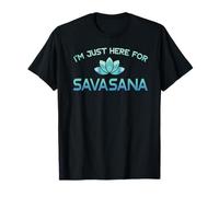 I'm Just Here For Savasana Shirt Funny Yoga Maglietta