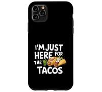 I'm Just Here for Tacos Funny Fiesta Style Mexican Food Tacos Custodia per iPhone 11 Pro Max