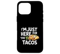 I'm Just Here for Tacos Funny Fiesta Style Mexican Food Tacos Custodia per iPhone 16 Pro Max