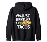 I'm Just Here for Tacos Funny Fiesta Style Mexican Food Tacos Felpa con Cappuccio