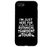 I'm Just Here for the Botanical Garden Tour Custodia per iPhone SE (2020) / 7/8