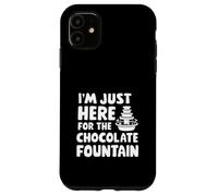 I'm Just Here for the Chocolate Fountain Dessert Dip Buffet Custodia per iPhone 11