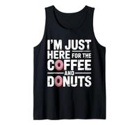 I'm Just Here for The Coffee And Donuts Mattina |- Canotta