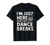 I'm Just Here for The Dance Breaks - Aerial Dance Recital Maglietta