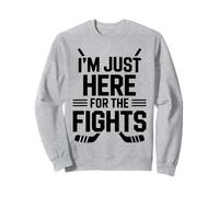 I'm Just Here For The Fights Hockey su ghiaccio Umorismo Felpa