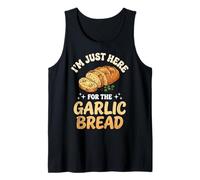 I'm Just Here for The Garlic Bread Amante Dell'aglio Canotta