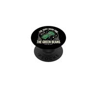 I'm Just Here For The Green Beans PopSockets PopGrip Adesivo
