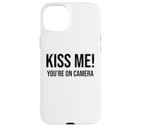 Im Just Here for the Kiss Cam Show Kiss Me Youre On Camera Custodia per iPhone 15 Plus