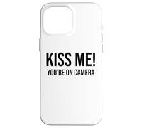 Im Just Here for the Kiss Cam Show Kiss Me Youre On Camera Custodia per iPhone 16 Pro Max