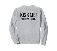 Im Just Here for the Kiss Cam Show Kiss Me Youre On Camera Felpa