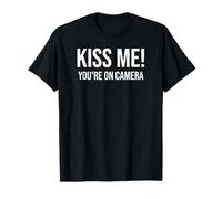 I'm Just Here for the Kiss Cam Show Kiss Me Youre On Camera Maglietta