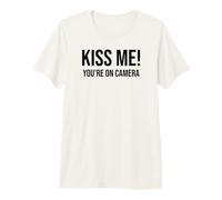 Im Just Here for The Kiss Cam Show Kiss Me Youre On Camera Maglietta Premium