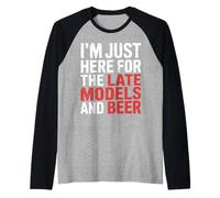 I'm Just Here for The Late Models And Beer |- Maglia con Maniche Raglan