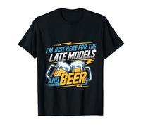 I'm Just Here for The Late Models And Beer - Maglietta
