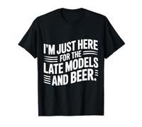 I'm Just Here for The Late Models And Beer - Maglietta