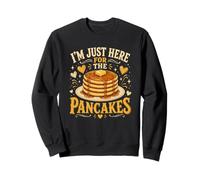 I'm Just Here for The Pancakes Funny Breakfast Meme Felpa