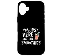 I'm Just Here for the Smoothies - Fresh Fruit Blended Juice Custodia per iPhone 16 Plus