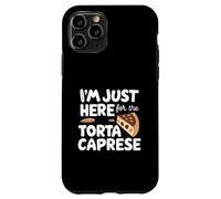 I'm Just Here for the Torta Caprese Italian Flourless Cake Custodia per iPhone 11 Pro
