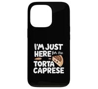 I'm Just Here for the Torta Caprese Italian Flourless Cake Custodia per iPhone 13 Pro