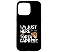 I'm Just Here for the Torta Caprese Italian Flourless Cake Custodia per iPhone 15 Pro Max