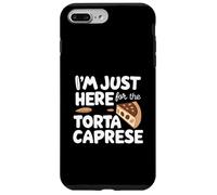 I'm Just Here for the Torta Caprese Italian Flourless Cake Custodia per iPhone 7 Plus/8 Plus