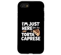 I'm Just Here for the Torta Caprese Italian Flourless Cake Custodia per iPhone SE (2020) / 7/8