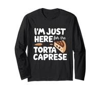I'm Just Here for The Torta Caprese Italian Flourless Cake Maglia a Manica