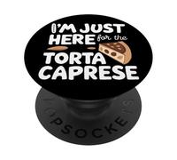 I'm Just Here for the Torta Caprese Italian Flourless Cake PopSockets PopGrip Adesivo