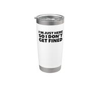I'm Just Here So I Don'T Get Fined Funny Bicchiere termico in acciaio inox doppia parete