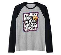 I'm Just Here To Make Bigots Upset Sfida LGBTQ - Maglia con Maniche Raglan